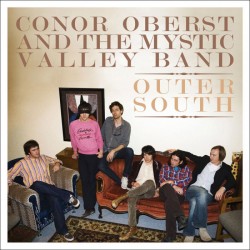 Conor Oberst and the Mystic Valley Band - Outer South (Merge, 2009)